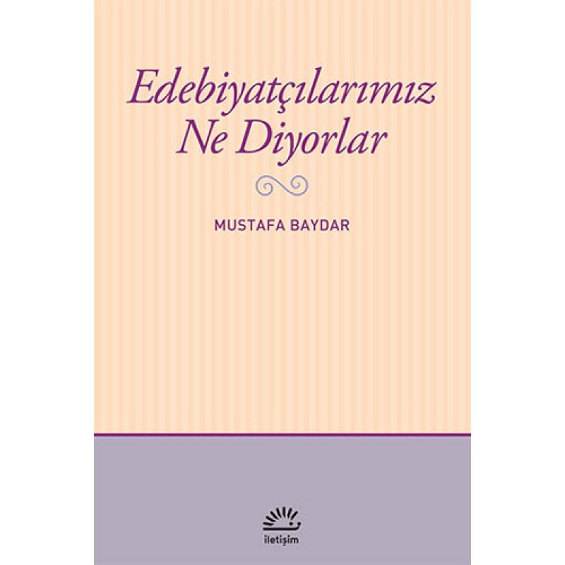 Edebiyatçılarımız Ne Diyorlar