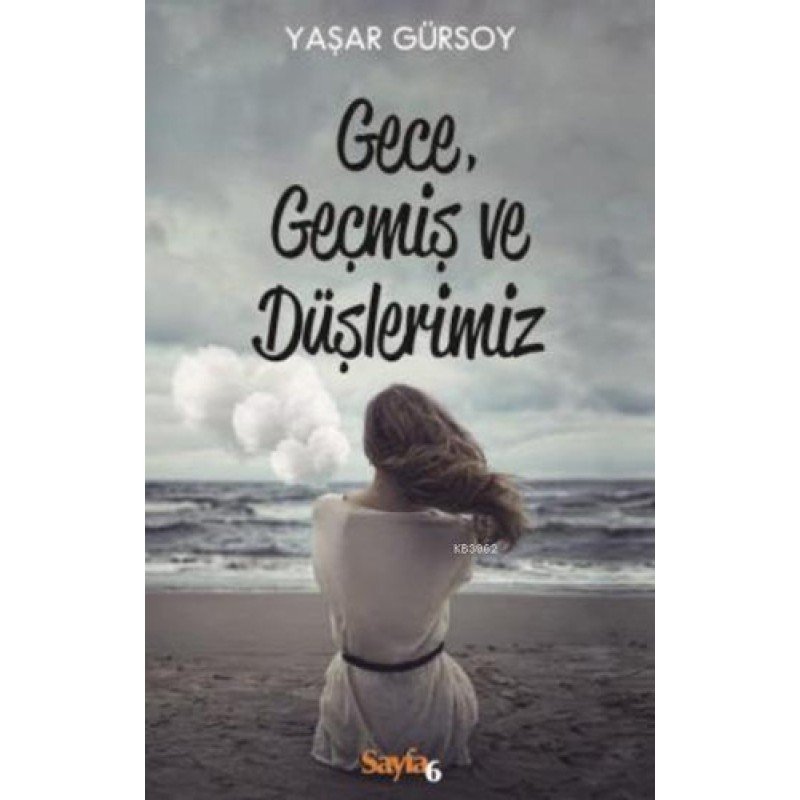 Gece, Geçmiş Ve Düşlerimiz