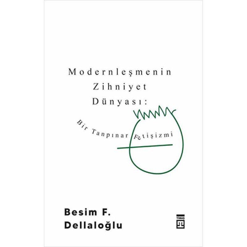 Modernleşmenin Zihniyet Dünyası: Bir Tanpınar Fetişizmi