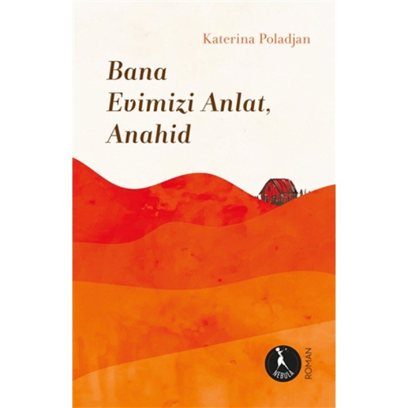 Bana Evimizi Anlat, Anahid