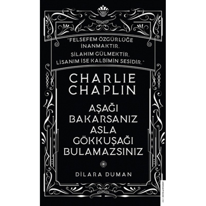 Charlie Chaplin - Aşağı Bakarsanız Asla Gökkuşağı Bulamazsınız