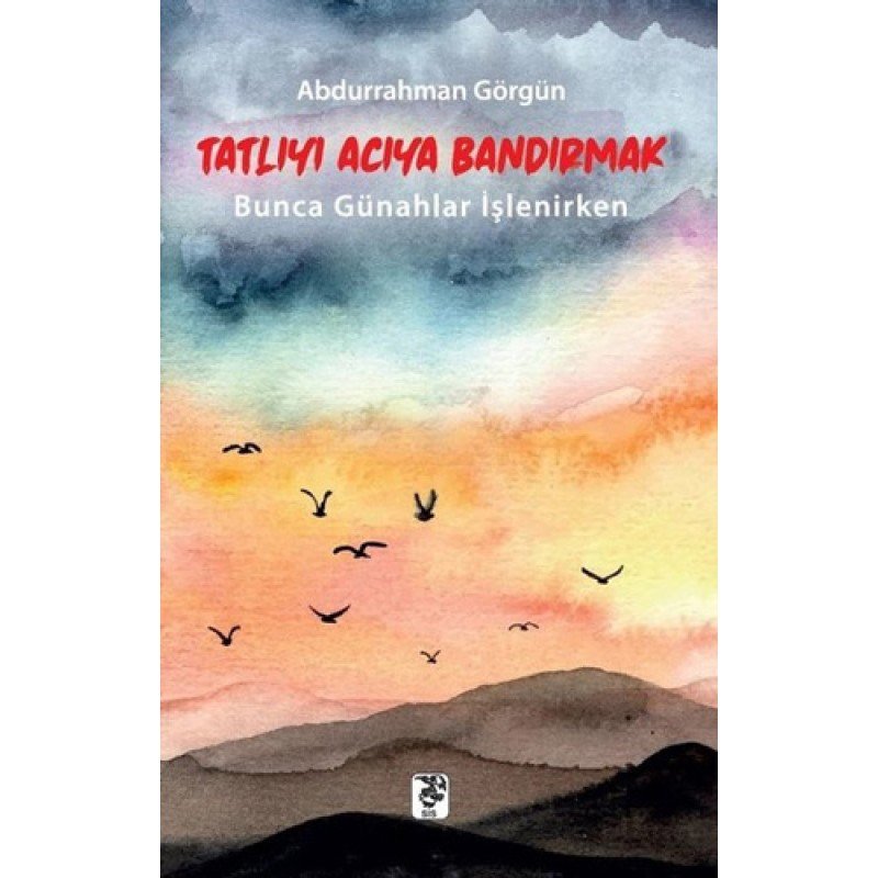 Tatlıyı Acıya Bandırmak