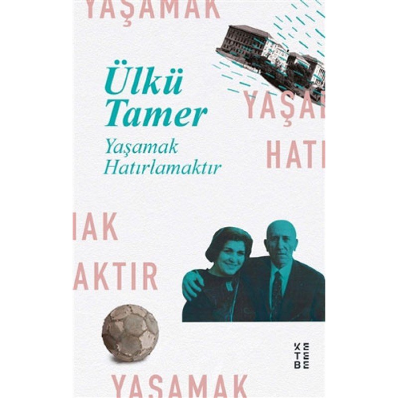 Yaşamak Hatırlamaktır