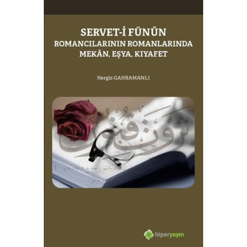 Servet-İ Fünun Romancılarının Romanlarında Mekan-Eşya-Kıyafet