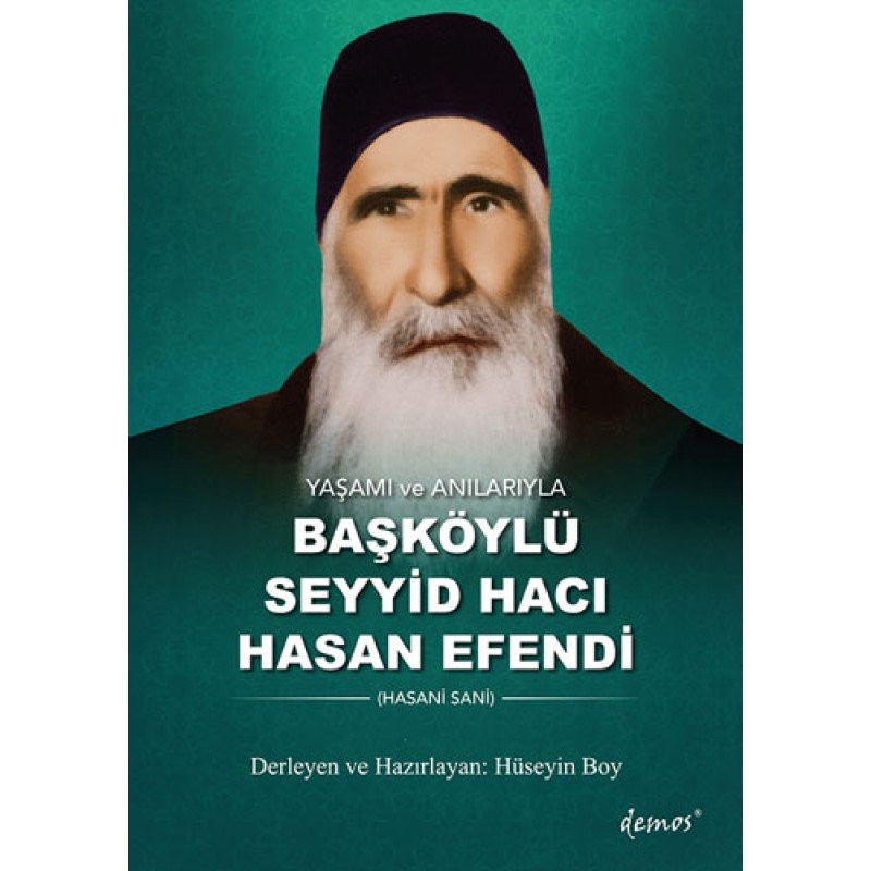 Yaşamı Ve Anılarıyla Başköylü Seyyid Hacı Hasan Efendi (Hasani Sani)