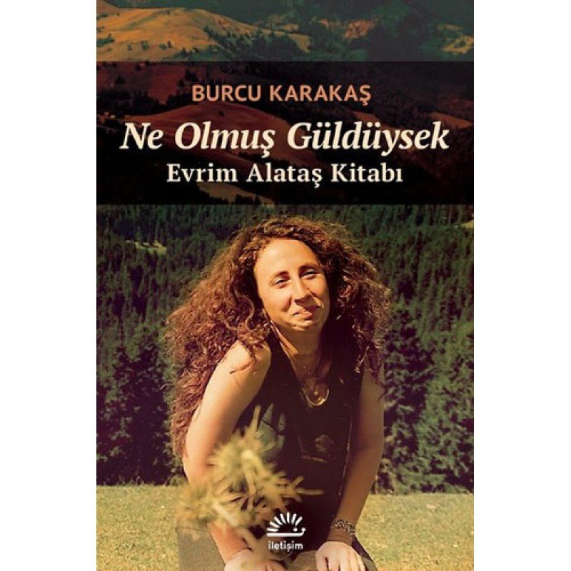 Ne Olmuş Güldüysek - Evrim Alataş Kitabı