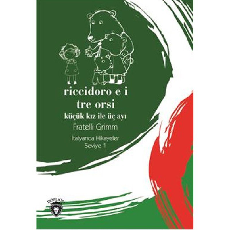 Riccidoro E I Tre Orsi (Küçük Kız İle Üç Ayı) İtalyanca Hikayeler Seviye 1