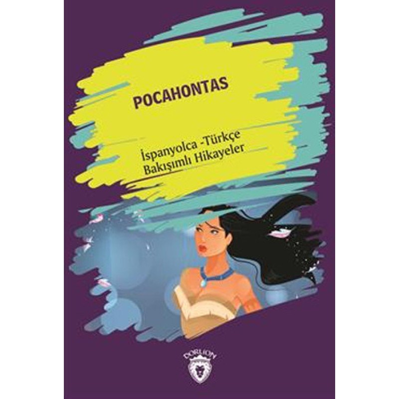 Pocahontas (Pocahontas) İspanyolca Türkçe Bakışımlı Hikayeler