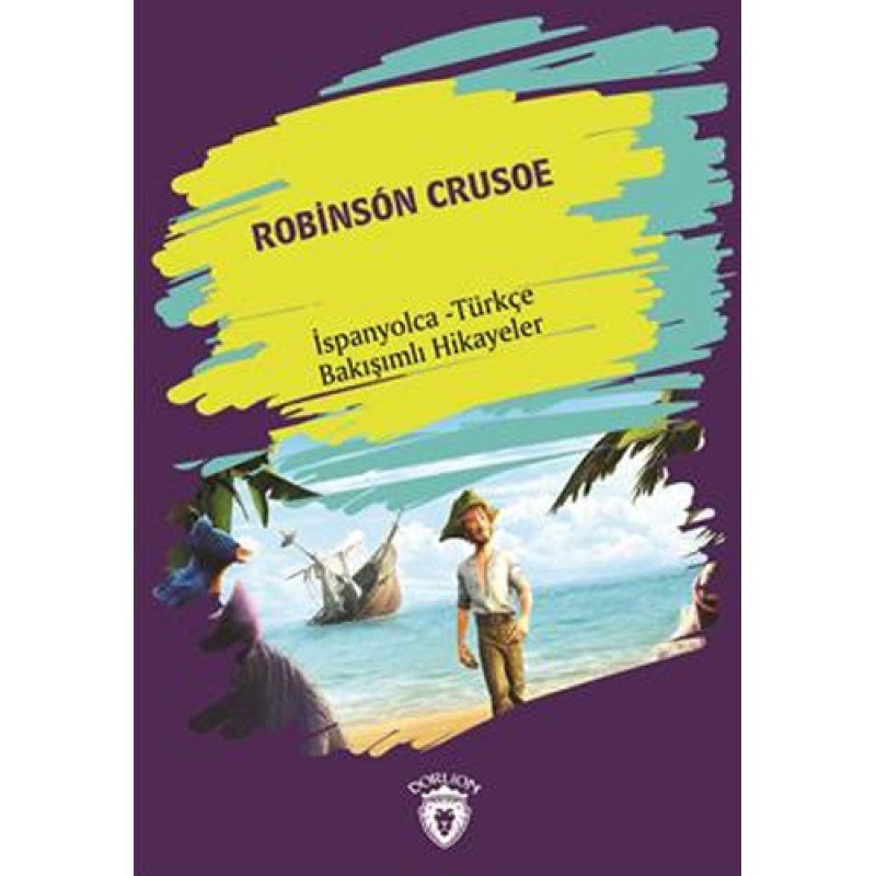 Robinson Crusoe İspanyolca Türkçe Bakışımlı Hikayeler