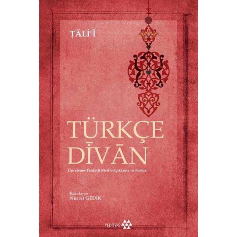 Türkçe Divan - İnceleme - Tenkitli Metin - Açıklama Ve Notlar