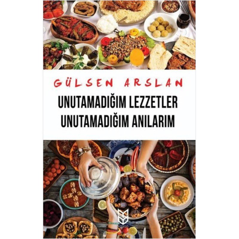 Unutamadığım Lezzetler Unutamadığım Anılarım