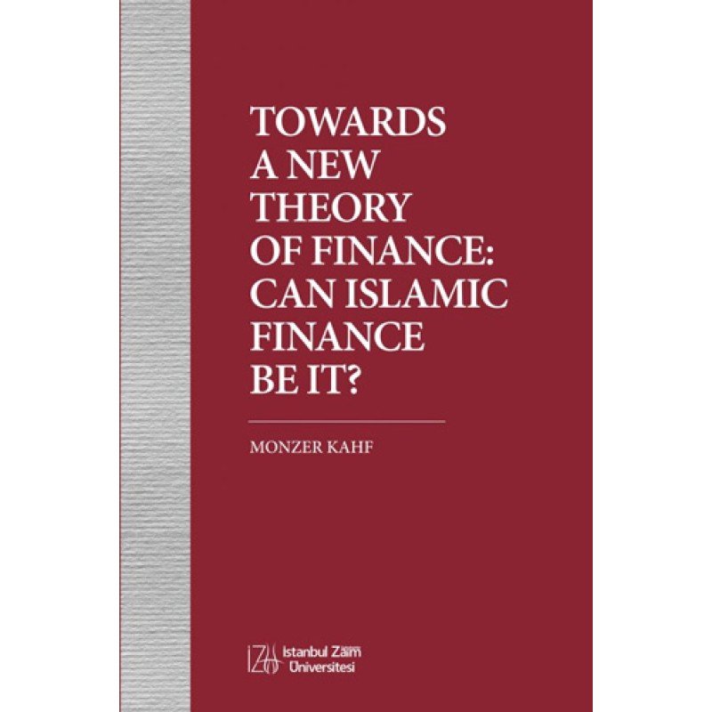 Towards A New Theory Of Finance - Can Islamic Finance Be It?