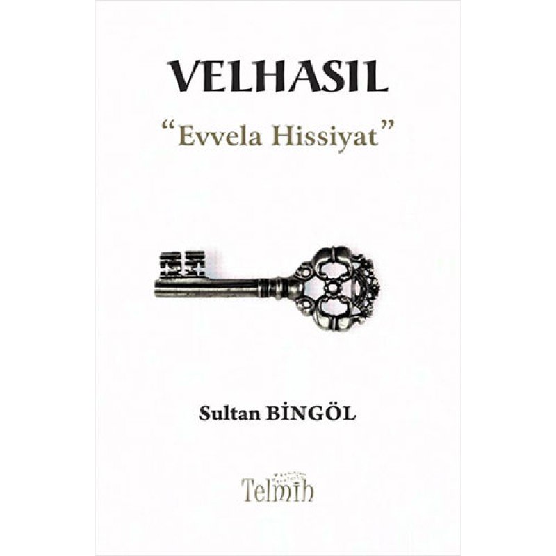 Velhasıl - Evvela Hissiyat