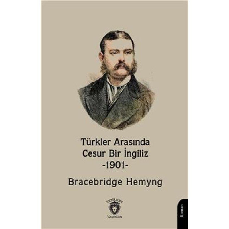 Türkler Arasında Cesur Bir İngiliz -1901-