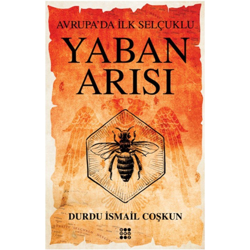 Yaban Arısı - Avrupa’Da İlk Selçuklu