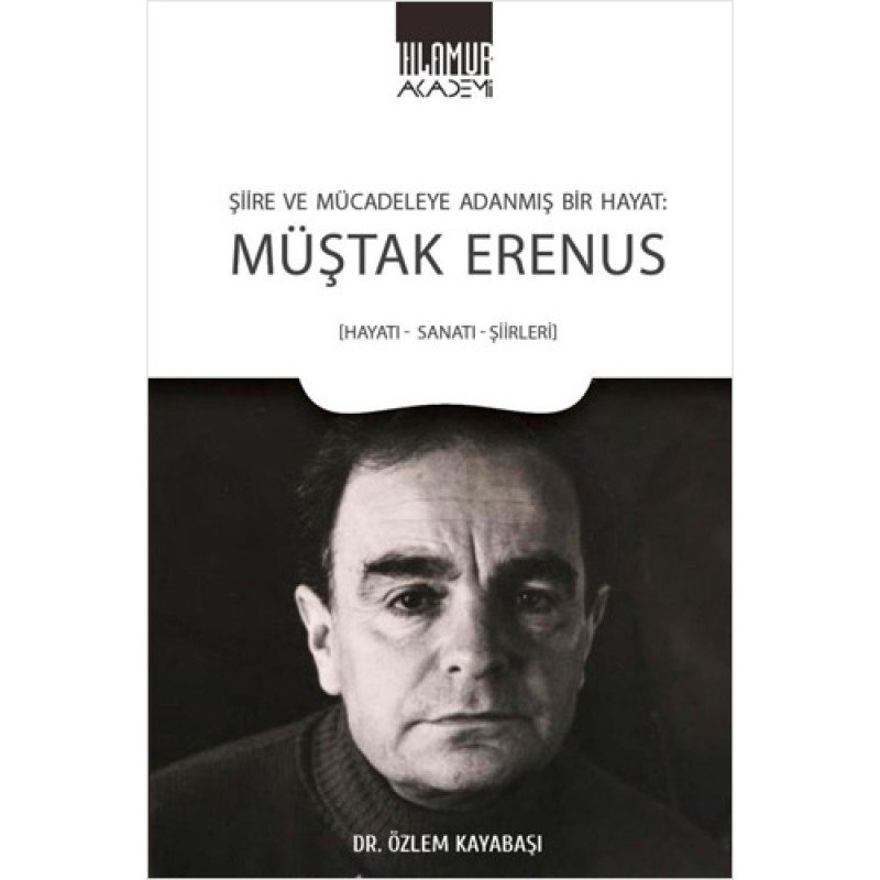 Şiire Ve Mücadeleye Adanmış Bir Hayat - Müştak Erenus