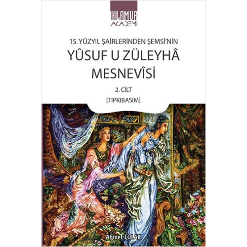 15. Yüzyıl Şairlerinden Şemsî'Nin Yûsuf U Züleyhâ Mesnevîsi