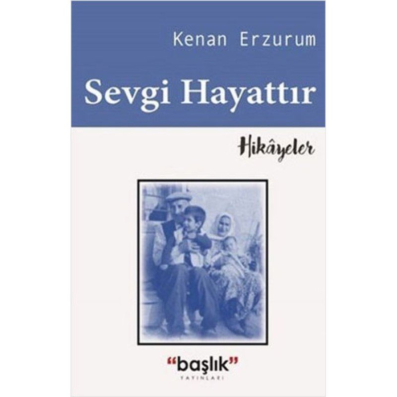 Sevgi Hayattır