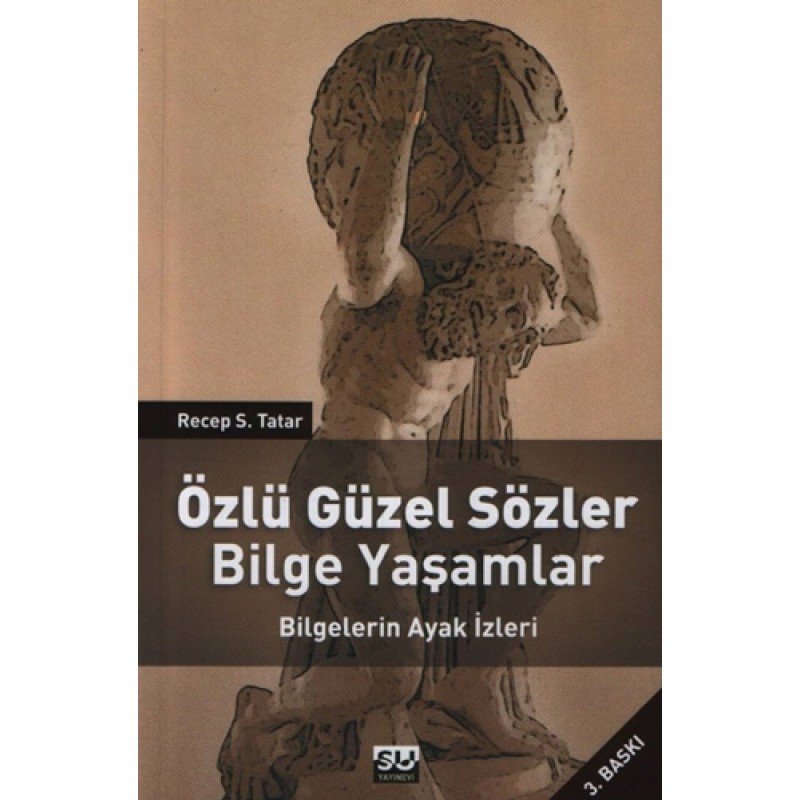 Özlü Güzel Sözler Bilge Yaşamlar - Bilgelerin Ayak İzleri