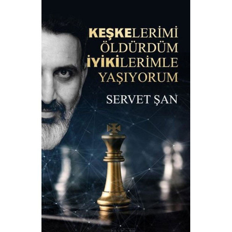 Keşkelerimi Öldürdüm İyikilerimle Yaşıyorum