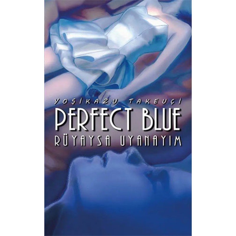 Perfect Blue – Rüyaysa Uyanayım