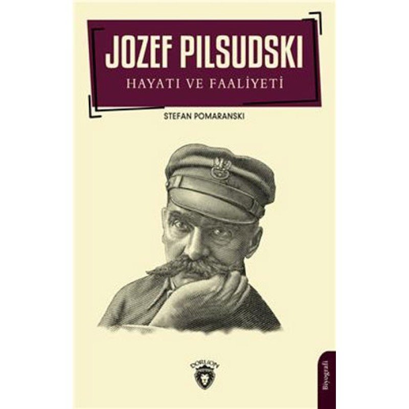 Jozef Pilsudski - Hayatı Ve Faaliyeti