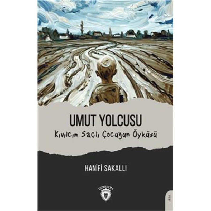 Umut Yolcusu Kıvılcım Saçlı Çocuğun Öyküsü