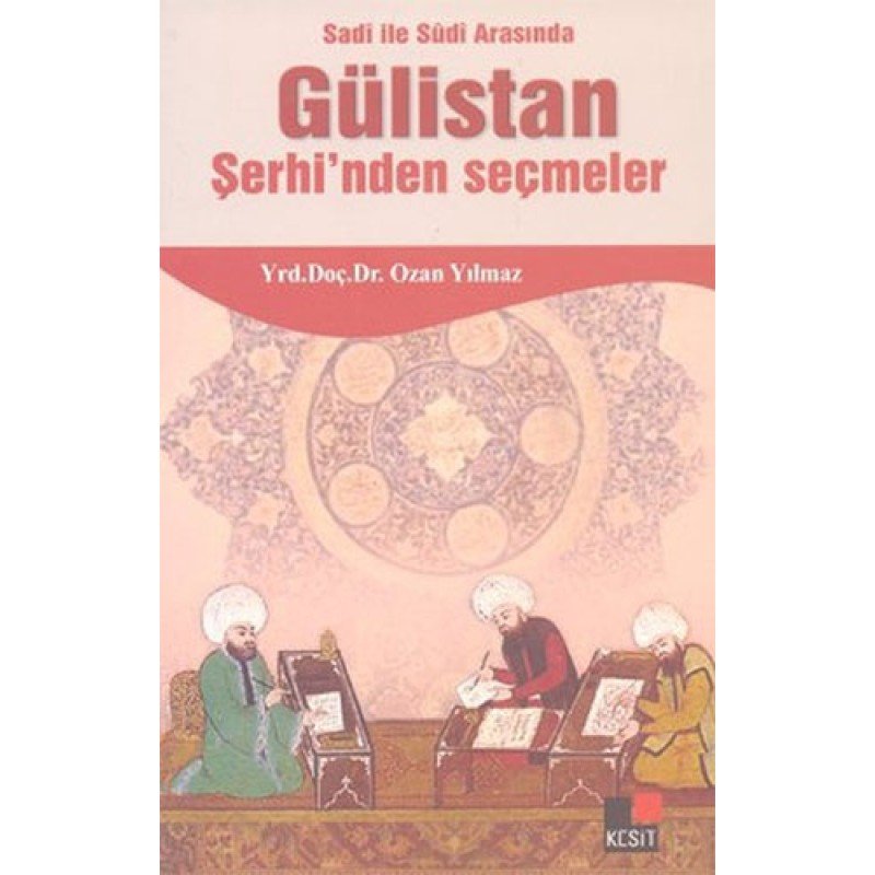 Sadi İle Sudi Arasında Gülistan Şerhi'Nden Seçmeler