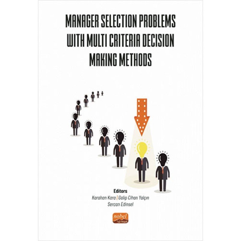 Manager Selection Problems With Multi Criteria Decision Making Methods