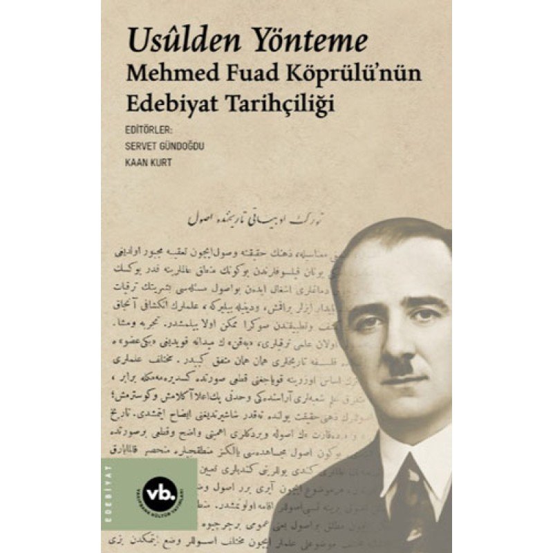 Usulden Yönteme - Mehmed Fuad Köprülü'Nün Edebiyat Tarihçiliği