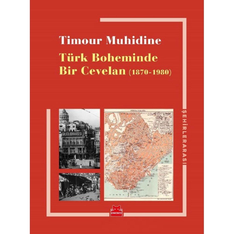 Türk Boheminde Bir Cevelan (1870 - 1980)