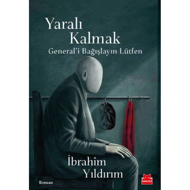 Yaralı Kalmak - General’İ Bağışlayın Lütfen