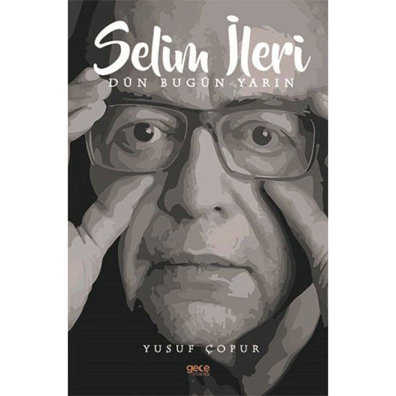 Selim İleri - Dün Bugün Yarın