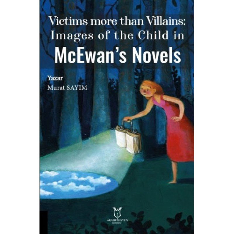 Victims More Than Villains: Images Of The  Child İn Mcewan’S Novels