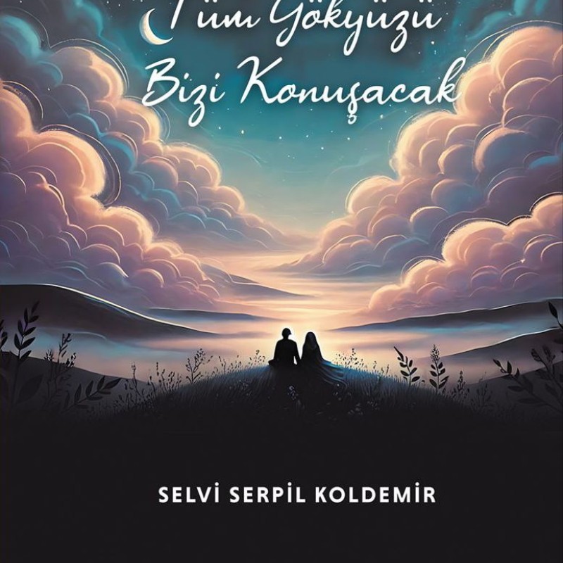 Tüm Gökyüzü Bizi Konuşacak