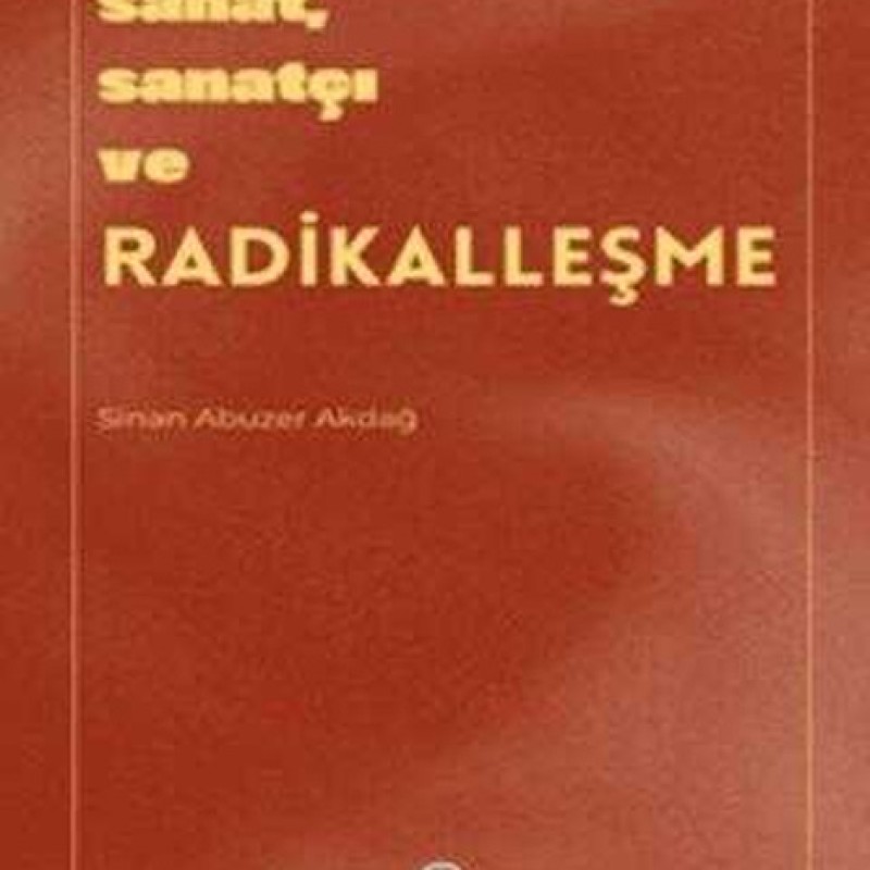 Sanat Sanatçı ve Radikalleşme