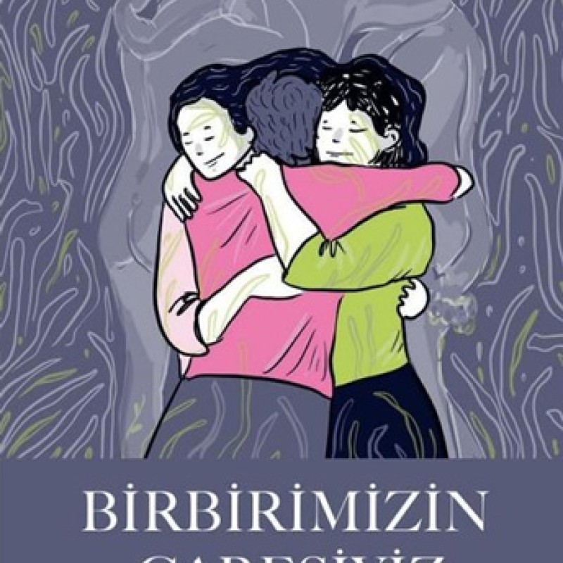 Birbirimizin Çaresiyiz